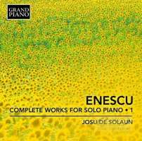 Enescu: Solo Piano Works Vol. 1